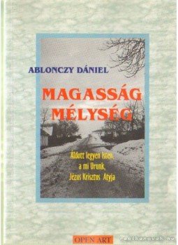 Ablonczy Dániel - Magasság mélység Ablonczy Dániel - Magasság mélység, Budapest 1999 antikvár könyv