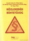 Enyedi László,Dr. Fülöp Ágnes,Dr. Melegh Gábor,Radványiné Novotny Olga,Dr. Varga Tibor - Közlekedési büntetőjog