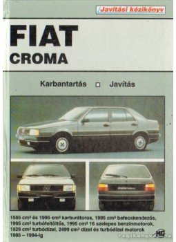 Dr. Kováts Miklós (szerk.) - Fiat Croma javítási kézikönyv Dr. Kováts Miklós (szerk.) - Fiat Croma javítási kézikönyv, Budapest 1999 antikvár könyv