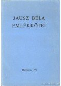 Dr. Bajkó Mátyás (szerk.) - Jausz Béla emlékkötet