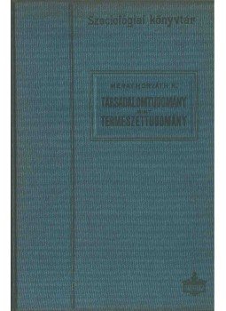 Méray-Horváth Károly - Társadalomtudomány mint természettudomány Méray-Horváth Károly - Társadalomtudomány mint természettudomány, Budapest 1912 antikvár könyv