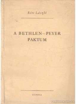Réti László - A Bethlen-Payer paktum Réti László - A Bethlen-Payer paktum, Budapest 1956 antikvár könyv
