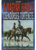 Lévai Anita,Potó István - A Magyar Királyi Csendőrség története