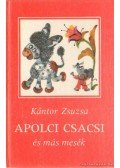 Kántor Zsuzsa - Apolci csacsi és más mesék
