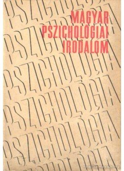 Benedek László - Magyar pszichológiai irodalom Benedek László - Magyar pszichológiai irodalom, Budapest 1967 antikvár könyv