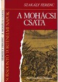 Szakály Ferenc - A mohácsi csata