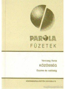 Vercseg Ilona - Közösség - Eszme és valóság Vercseg Ilona - Közösség - Eszme és valóság, Budapest 1993 antikvár könyv