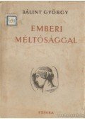 Bálint György - Emberi méltósággal