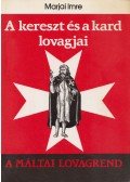 Marjai Imre - A kereszt és kard lovagjai