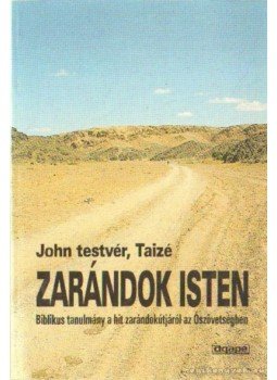 John testvér, Taizé - Zarándok Isten John testvér, Taizé - Zarándok Isten, 1995 antikvár könyv