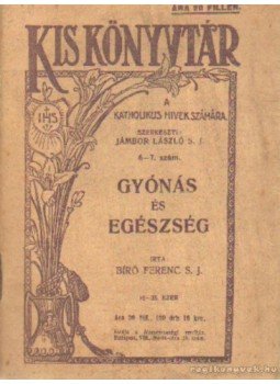Bíró Ferenc - Gyónás és egészség Bíró Ferenc - Gyónás és egészség, Budapest 1915 antikvár könyv