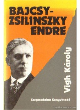 Vigh Károly - Bajcsy-Zsilinszky Endre Vigh Károly - Bajcsy-Zsilinszky Endre, Budapest 1992 antikvár könyv