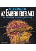 Greenfield, Susan - Megmagyarázzuk az emberi értelmet
