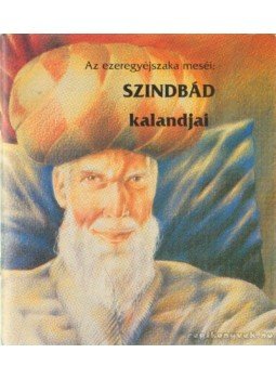 Oláh Levente - Az ezeregyéjszaka meséi: Szindbád kalandjai Oláh Levente - Az ezeregyéjszaka meséi: Szindbád kalandjai, Budapest 0 antikvár könyv