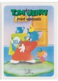  - Tom és Jerry mint varázsló