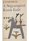Lázár Ervin - A Négyszögletű Kerek Erdő