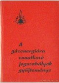 Zavadzky Jenő (főszerk.),Dr. Korányi György - A gázenergiára vonatkozó jogszabályok gyűjteménye
