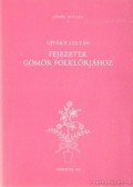 Ujváry Zoltán - Fejezetek Gömör folklórjához