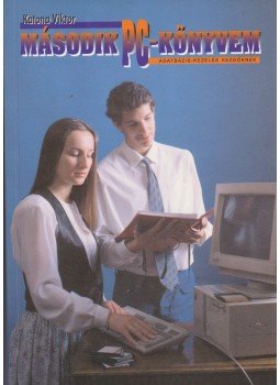 Katona Viktor - Második PC-könyvem Katona Viktor - Második PC-könyvem, Kecskemét 1995 antikvár könyv