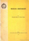 Suhayda Jenő,Szőnyi János - Méhészet, méhészkedés