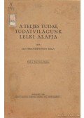 Báró Brandenstein Béla - A teljes tudat, tudatvilágunk lelki alapja