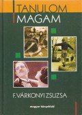 F. Várkonyi Zsuzsa - Tanulom magam