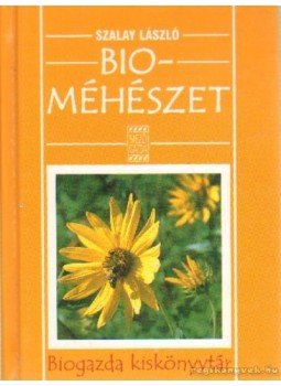 Szalay László - Bioméhészet Szalay László - Bioméhészet, Budapest 1999 antikvár könyv