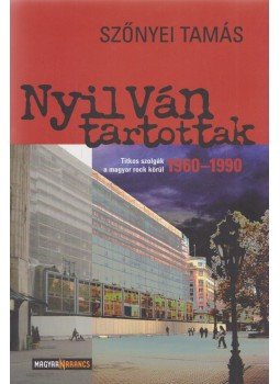 Szőnyei Tamás - Nyilván tartottak Szőnyei Tamás - Nyilván tartottak, Budapest 2005 antikvár könyv