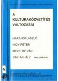 Mezei István,Hidy Péter,Harangi László,Sári Mihály - A kultúraközvetítés változásai