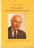 Laczkó András - Keressük a Heszperidák kertjét! (dedikált)