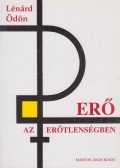 Lénárd Ödön - Erő az erőtlenségben