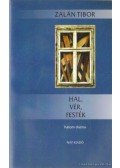 Zalán Tibor - Hal, vér, festék (dedikált)