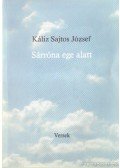 Káliz Sajtos József - Sárróna ege alatt (dedikált)