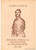Csorba Sándor - Szemere Bertalan neveltetése és pályakzdése (1812-1838)