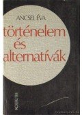 Ancsel Éva - Történelem és alternatívák