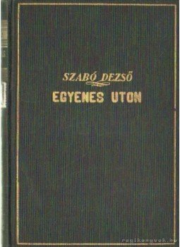 Szabó Dezső - Egyenes úton Szabó Dezső - Egyenes úton, Budapest 0 antikvár könyv