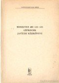 Dávid Lajosné (szerk.) - Moszkvics 408-426-433 gépkocsik javítási kézikönyve