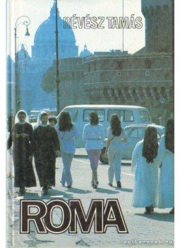 Révész Tamás - Róma Révész Tamás - Róma, Budapest 1988 antikvár könyv