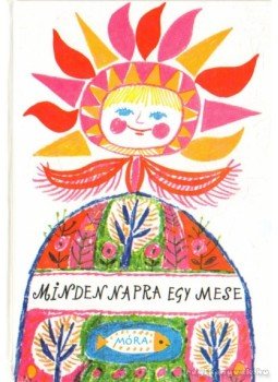 T. Aszódi Éva - Minden napra egy mese T. Aszódi Éva - Minden napra egy mese, Budapest 2006 antikvár könyv