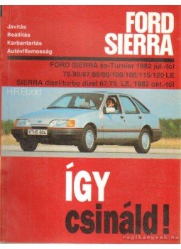 Etzold, H. R. dr. - Így csináld! Ford Sierra Etzold, H. R. dr. - Így csináld! Ford Sierra, Budapest 1995 antikvár könyv