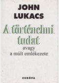 John Lukacs - A történelmi tudat