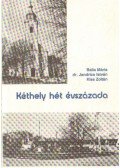 Kiss Zoltán,Balla Mária,dr. Jandrics István - Kéthely hét évszázada