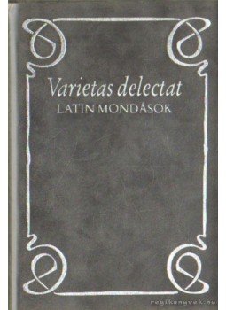 Hajdu István - Varietas delectat - Latin mondások Hajdu István - Varietas delectat - Latin mondások, Budapest 1999 antikvár könyv