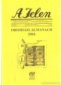 Sass Ervin - A Jelen  - Orosházi almanach 2004