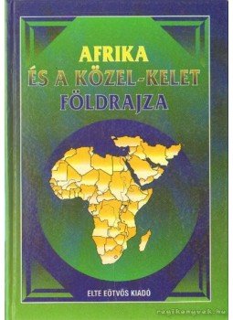 Probáld Ferenc - Afrika és a Közel-Kelet földrajza Probáld Ferenc - Afrika és a Közel-Kelet földrajza, Budapest 2002 antikvár könyv