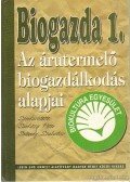 Selédy Szabolcs (szerk.),Sárközy Péter - Az árutermelő biogazdálkodás alapjai