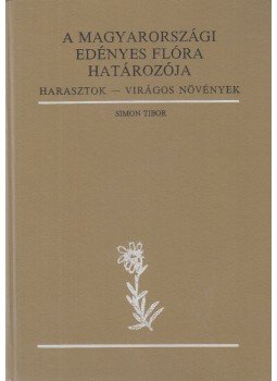 Simon Tibor - A magyarországi edényes flóra határozója Simon Tibor - A magyarországi edényes flóra határozója, Budapest 1992 antikvár könyv