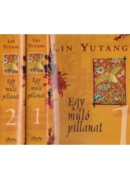 Lin Yutang - Egy múló pillanat I-II. Lin Yutang - Egy múló pillanat I-II., Budapest 2006 antikvár könyv
