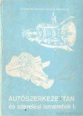 Kovács János,Strommer Béla,Bozóky József - Autószerkezettan és szerelési ismeretek I.