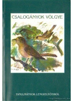 Tóth Sándor - Csalogányok völgye Tóth Sándor - Csalogányok völgye, 2000 antikvár könyv